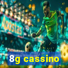 8g cassino